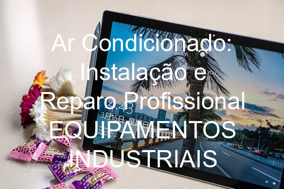 Ar Condicionado: Instalação e Reparo Profissional EQUIPAMENTOS INDUSTRIAIS