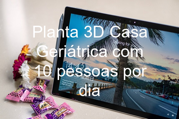 Planta 3D Casa Geriátrica com 10 pessoas por dia