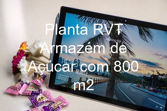 Planta RVT Armazém de Açúcar com 800 m2