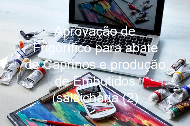 Aprovação de Frigorífico para abate de Caprinos e produção de Embutidos (salsicharia (2)
