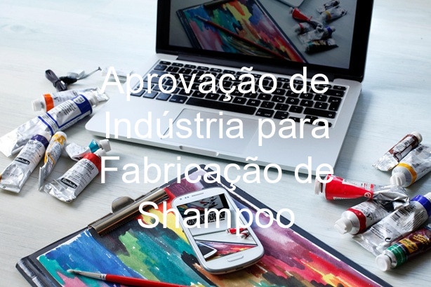 Aprovação de Indústria para Fabricação de Shampoo