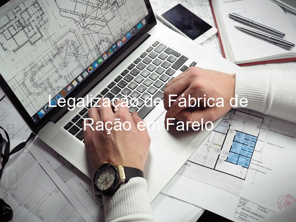 Legalização de Fábrica de Ração em Farelo