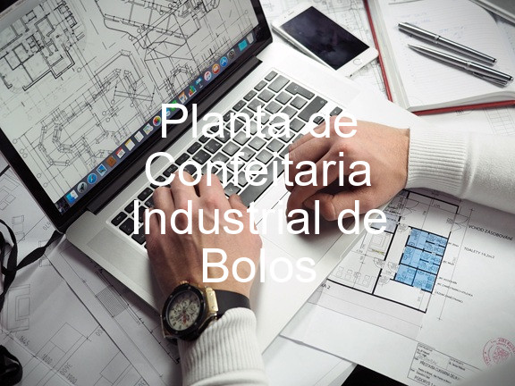 Planta de Confeitaria Industrial de Bolos